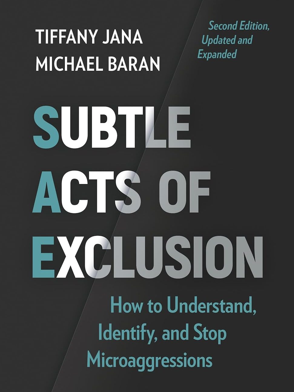 Book cover for Subtle Acts of Exclusion: How to understand, identify and stop microaggressions by Tiffany Jana and Michael Baran